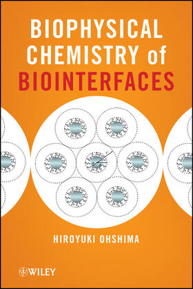 Ohshima |  Biophysical Chemistry of Biointerfaces | Buch |  Sack Fachmedien