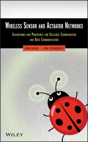 Nayak / Stojmenovic |  Wireless Sensor and Actuator Networks: Algorithms and Protocols for Scalable Coordination and Data Communication | Buch |  Sack Fachmedien