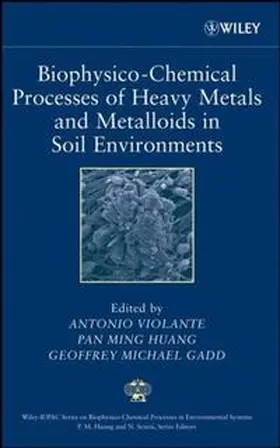 Violante / Huang / Gadd |  Biophysico-Chemical Processes of Heavy Metals and Metalloids in Soil Environments | eBook | Sack Fachmedien