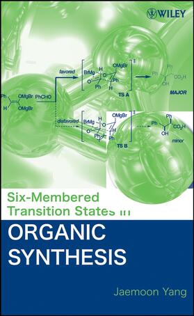 Yang |  Six-Membered Transition States in Organic Synthesis | Buch |  Sack Fachmedien