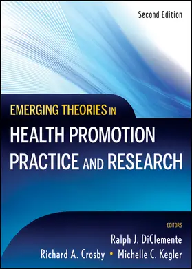 DiClemente / Crosby / Kegler |  Emerging Theories in Health Promotion Practice and Research | Buch |  Sack Fachmedien