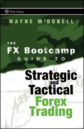 McDonell |  The FX Bootcamp Guide to Strategic and Tactical Forex Trading | Buch |  Sack Fachmedien