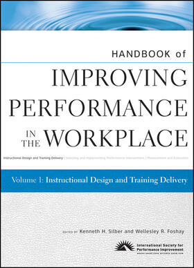 Silber / Foshay |  Handbook of Improving Performance in the Workplace, Instructional Design and Training Delivery | Buch |  Sack Fachmedien
