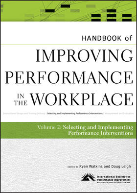 Watkins / Leigh |  Handbook of Improving Performance in the Workplace, the Handbook of Selecting and Implementing Performance Interventions | Buch |  Sack Fachmedien