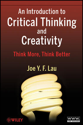 Lau |  An Introduction to Critical Thinking and Creativity | Buch |  Sack Fachmedien