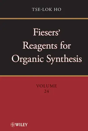 Ho / Fieser |  Fiesers' Reagents for Organic Synthesis, Volume 24 | Buch |  Sack Fachmedien