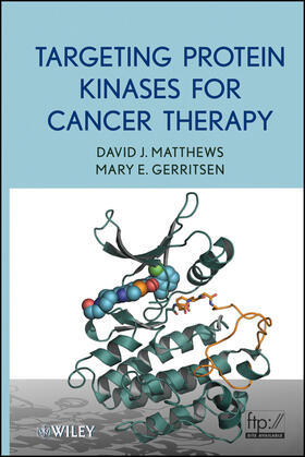Matthews / Gerritsen |  Targeting Protein Kinases for Cancer Therapy | Buch |  Sack Fachmedien