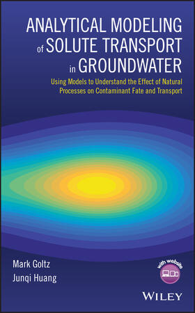 Goltz / Huang |  Analytical Modeling of Solute Transport in Groundwater | Buch |  Sack Fachmedien