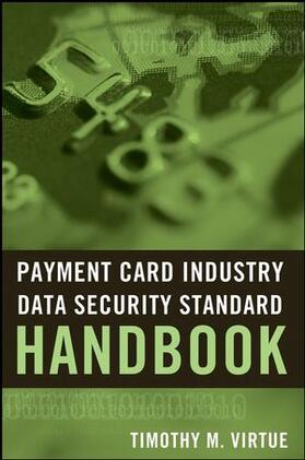 Virtue |  Payment Card Industry Data Security Standard Handbook | Buch |  Sack Fachmedien