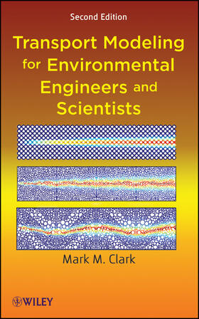 Clark |  Transport Modeling for Environmental Engineers and Scientists | Buch |  Sack Fachmedien