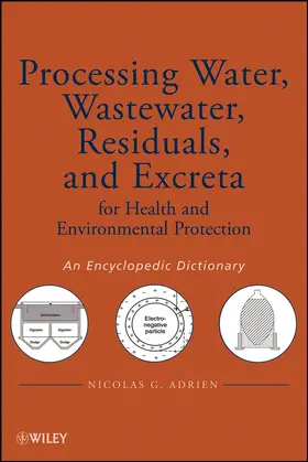 Adrien |  Processing Water, Wastewater, Residuals, and Excreta for Health and Environmental Protection | Buch |  Sack Fachmedien