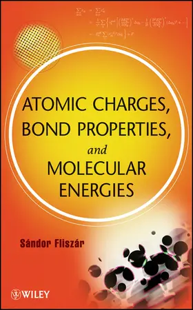 Fliszar |  Atomic Charges, Bond Properties, and Molecular Energies | Buch |  Sack Fachmedien