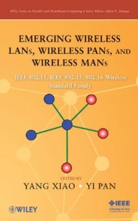 Xiao / Pan |  Emerging Wireless LANs, Wireless PANs, and Wireless MANs | eBook | Sack Fachmedien