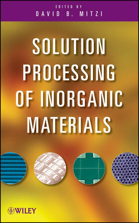 Mitzi |  Solution Processing of Inorganic Materials | Buch |  Sack Fachmedien