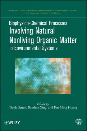 Senesi / Huang / Xing |  Biophysico-Chemical Processes Involving Natural Nonliving Organic Matter in Environmental Systems | Buch |  Sack Fachmedien