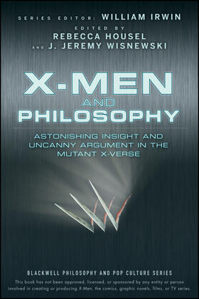 Irwin / Housel / Wisnewski |  X-Men and Philosophy | Buch |  Sack Fachmedien