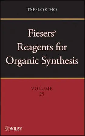 Ho / Fieser |  Fiesers' Reagents for Organic Synthesis, Volume 25 | Buch |  Sack Fachmedien