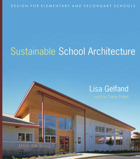 Gelfand / Freed |  Sustainable School Architecture | Buch |  Sack Fachmedien
