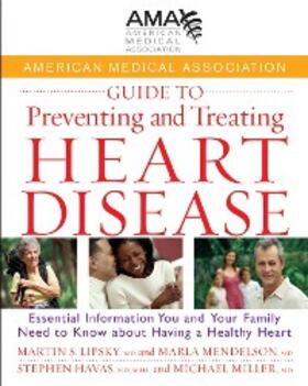 Lipsky / Mendelson / Havas |  American Medical Association Guide to Preventing and Treating Heart Disease | eBook | Sack Fachmedien