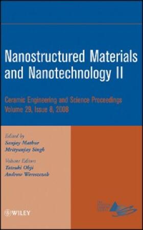 Mathur / Singh / Ohji |  Nanostructured Materials and Nanotechnology II, Volume 29, Issue 8 | eBook | Sack Fachmedien