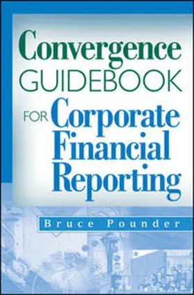 Pounder |  Convergence Guidebook for Corporate Financial Reporting | eBook | Sack Fachmedien