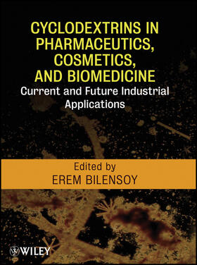 Bilensoy |  Cyclodextrins in Pharmaceutics, Cosmetics, and Biomedicine | Buch |  Sack Fachmedien