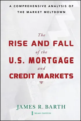 Barth |  The Rise and Fall of the Us Mortgage and Credit Markets | Buch |  Sack Fachmedien