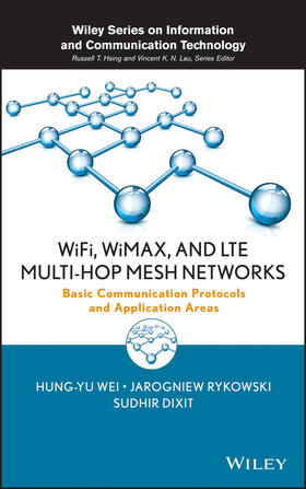 Wei / Rykowski / Dixit |  Wifi, Wimax, and Lte Multi-Hop Mesh Networks | Buch |  Sack Fachmedien