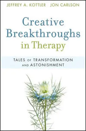 Kottler / Carlson |  Creative Breakthroughs in Therapy | eBook | Sack Fachmedien