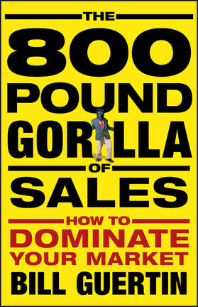 Guertin |  The 800-Pound Gorilla of Sales | Buch |  Sack Fachmedien