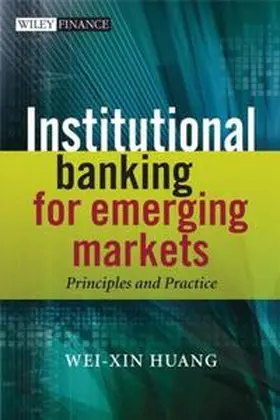 Huang |  Institutional Banking for Emerging Markets | eBook | Sack Fachmedien