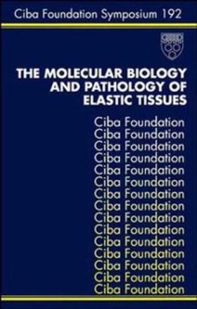 Chadwick / Goode |  The Molecular Biology and Pathology of Elastic Tissues | eBook | Sack Fachmedien