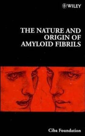 Bock / Goode |  The Nature and Origin of Amyloid Fibrils | eBook | Sack Fachmedien