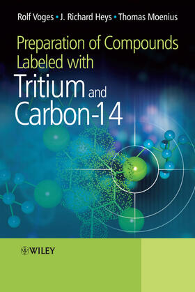 Voges / Heys / Moenius |  Preparation of Compounds Labeled with Tritium and Carbon-14 | Buch |  Sack Fachmedien