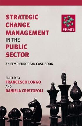Longo / Cristofoli |  Strategic Change Management in the Public Sector: An Efmd European Case Book | Buch |  Sack Fachmedien