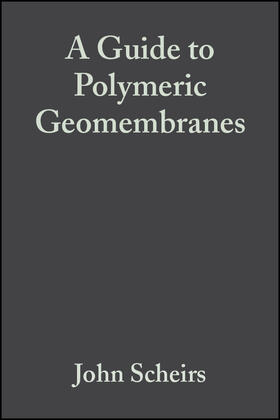 Scheirs |  A Guide to Polymeric Geomembranes | Buch |  Sack Fachmedien