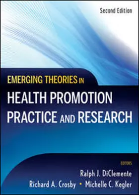 DiClemente / Crosby / Kegler |  Emerging Theories in Health Promotion Practice and Research | eBook | Sack Fachmedien