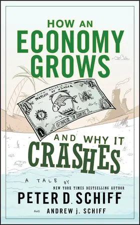 Schiff |  How an Economy Grows and Why It Crashes | Buch |  Sack Fachmedien