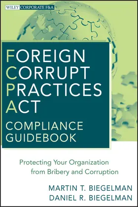 Biegelman |  Foreign Corrupt Practices ACT Compliance Guidebook | Buch |  Sack Fachmedien