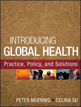 Muennig / Su |  Introducing Global Health: Practice, Policy, and Solutions | Buch |  Sack Fachmedien