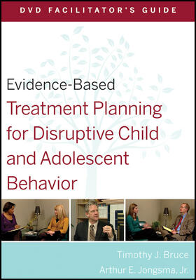 Bruce / Berghuis |  Evidence-Based Treatment Planning for Disruptive Child and Adolescent Behavior Facilitator's Guide | Buch |  Sack Fachmedien