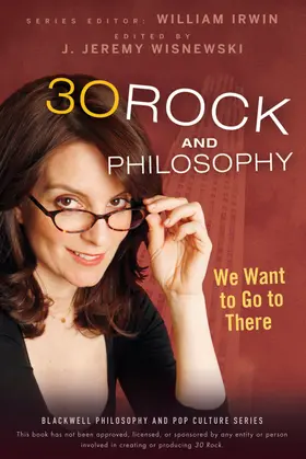 Irwin |  30 Rock and Philosophy | Buch |  Sack Fachmedien