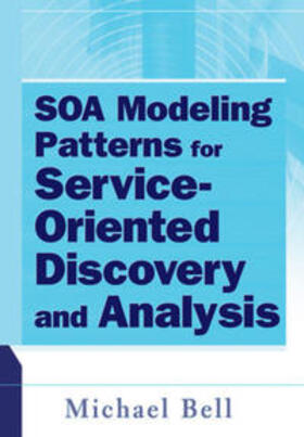Bell |  SOA Modeling Patterns for Service Oriented Discovery and Analysis | eBook | Sack Fachmedien