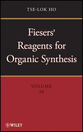 Ho / Fieser |  Fiesers' Reagents for Organic Synthesis, Volume 26 | Buch |  Sack Fachmedien