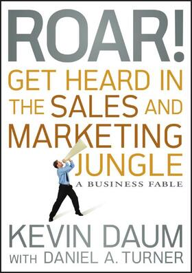 Daum / Turner |  Roar! Get Heard in the Sales and Marketing Jungle | Buch |  Sack Fachmedien
