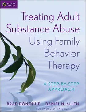 Donohue / Allen |  Treating Adult Substance Abuse Using Family Behavior Therapy | Buch |  Sack Fachmedien