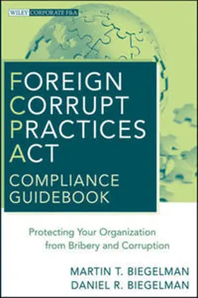 Biegelman |  Foreign Corrupt Practices Act Compliance Guidebook | eBook | Sack Fachmedien