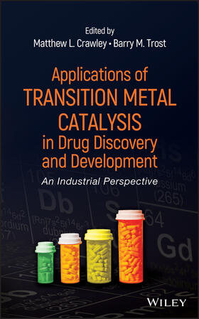 Crawley / Trost |  Applications of Transition Metal Catalysis in Drug Discovery and Development | Buch |  Sack Fachmedien