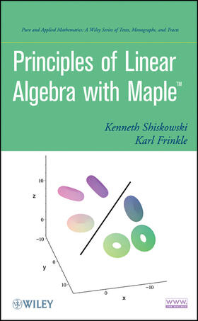 Shiskowski / Frinkle |  Principles of Linear Algebra With Maple | Buch |  Sack Fachmedien