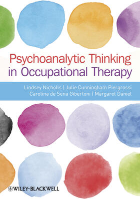 Nicholls / Cunningham-Piergrossi / de Sena-Gibertoni |  Psychoanalytic Thinking in Occupational Therapy | Buch |  Sack Fachmedien